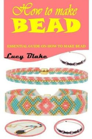 Cover of How to Make Bead
