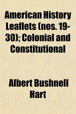 Book cover for American History Leaflets (Volume 19-30); Colonial and Constitutional