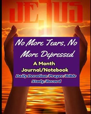 Book cover for No More Tears, No More Depressed