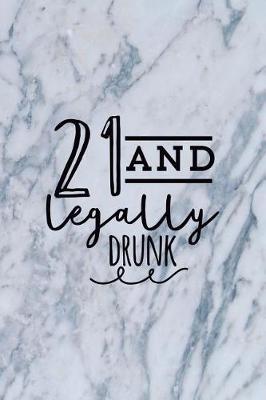 Book cover for 21 and Legally Drunk