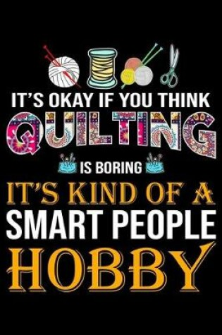 Cover of It's Ok if You Think Quilting Is Boring