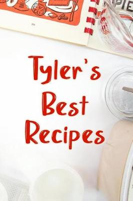 Book cover for Tyler's Best Recipes