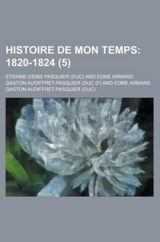 Cover of Histoire de Mon Temps (5); 1820-1824