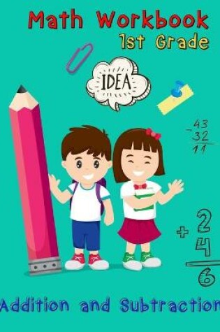 Cover of Addition and Subtraction - 1st Grade Math Workbook - Ages 6-7