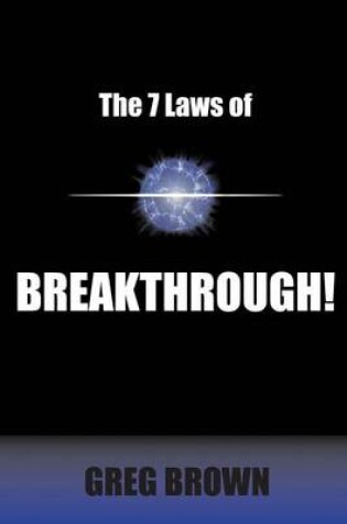 Cover of The 7 Laws of Breakthrough