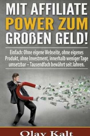Cover of Mit Affiliate-Power zum grossen Geld!