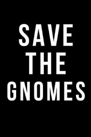 Cover of Save the Gnomes