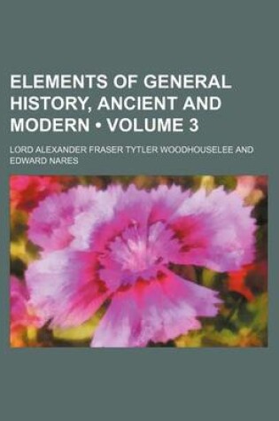 Cover of Elements of General History, Ancient and Modern (Volume 3)