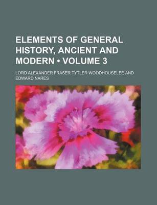 Book cover for Elements of General History, Ancient and Modern (Volume 3)