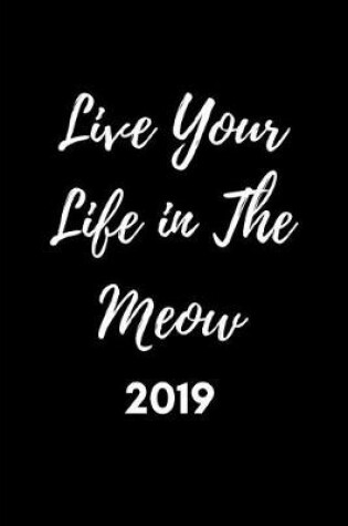 Cover of Live Your Life in the Meow 2019