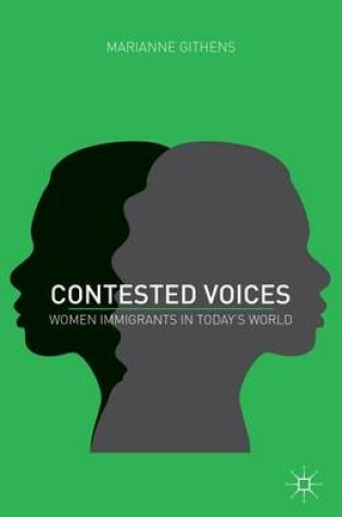 Cover of Contested Voices: Women Immigrants in Today's World