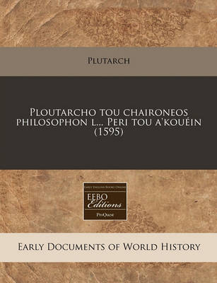 Book cover for Ploutarcho Tou Chaironeos Philosophon L... Peri Tou A'Kouein (1595)