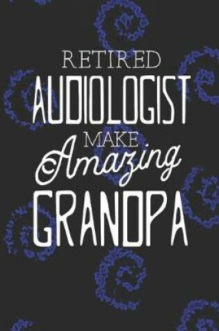 Cover of Retired Audiologist Make Amazing Grandpa