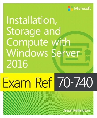 Book cover for Exam Ref 70-740 Installation, Storage and Compute with Windows Server 2016