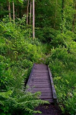 Cover of A Weathered Wooden Bridge in the Forest Nature Adventure Journal