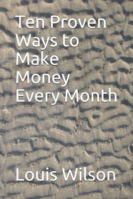 Book cover for Ten Proven Ways to Make Money Every Month