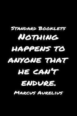 Book cover for Standard Booklets Nothing Happens to Anyone That He Can't Endure Marcus Aurelius