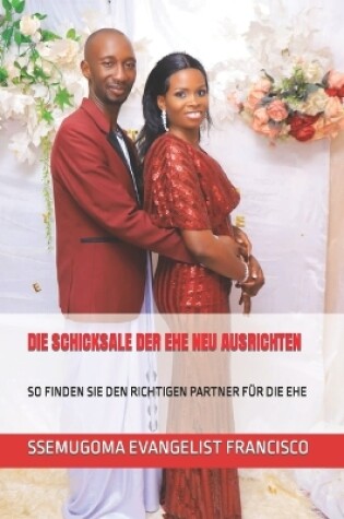 Cover of Die Schicksale Der Ehe Neu Ausrichten