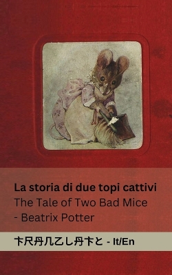 Cover of La Storia di due Topi Cattivi / The Tale of Two Bad Mice