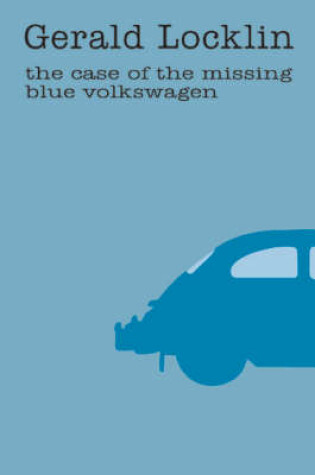 Cover of The Case of the Missing Blue Volkswagon