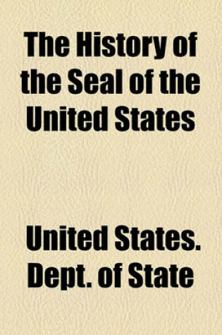 Cover of The History of the Seal of the United States