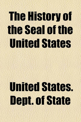 Book cover for The History of the Seal of the United States