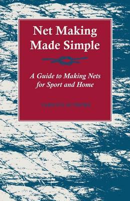 Book cover for Net Making Made Simple - A Guide to Making Nets for Sport and Home