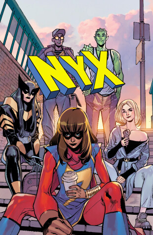 Cover of NYX Vol. 1: What Comes Next Will Be Marvelous