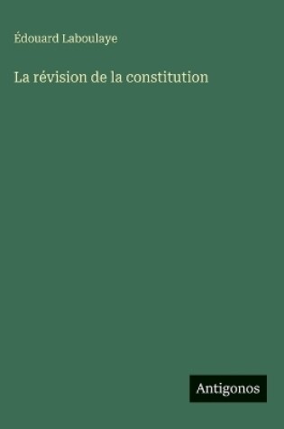 Cover of La révision de la constitution