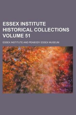 Cover of Essex Institute Historical Collections Volume 51