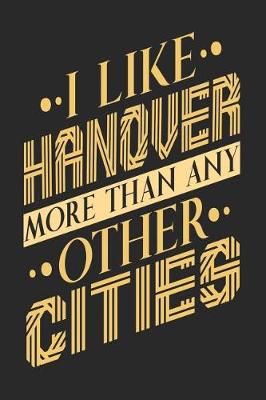 Book cover for I Like Hanover More Than Any Other Cities