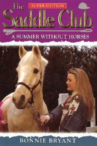 Cover of Saddle Club Super 1: A Summer Without Horses