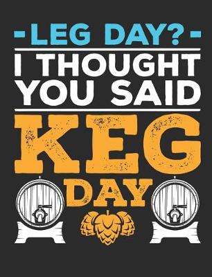 Book cover for Leg Day I Thought You Said Keg Day