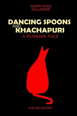 Cover of Dancing Spoons and Khachapuri