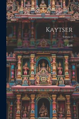 Book cover for Kaytser; Volume 2