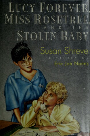 Book cover for Lucy Forever, Miss Rosetree, and the Stolen Baby
