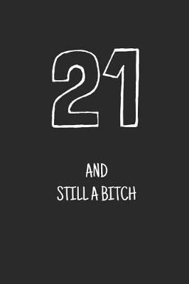 Book cover for 21 and still a bitch
