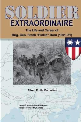 Book cover for Soldier Extraordinaire The Life and Career of Brig. Gen. Frank Pinkie Dorn (1901-81)