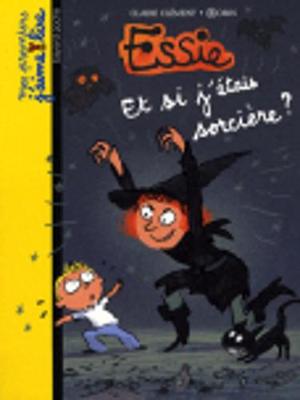 Book cover for Essie 4/Et si j'etais sorciere ?