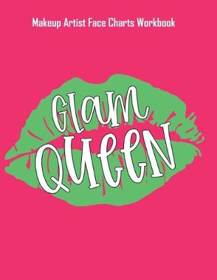 Book cover for Glam Queen - Makeup Artist Face Charts Workbook