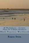 Book cover for 30 Worksheets - Greater Than for 8 Digit Numbers