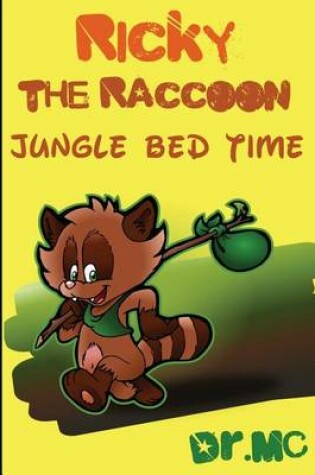 Cover of Ricky the Raccoon Jungle Bed Time