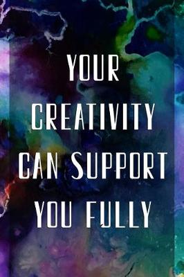 Book cover for Your Creativity Can Support You Fully