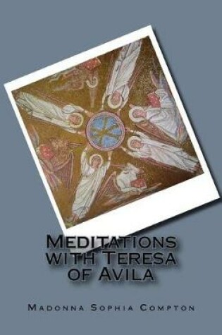 Cover of Meditations with Teresa of Avila