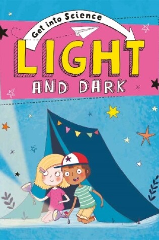 Cover of Get Into Science: Light and Dark