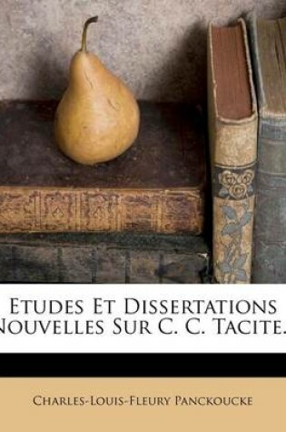 Cover of Etudes Et Dissertations Nouvelles Sur C. C. Tacite...