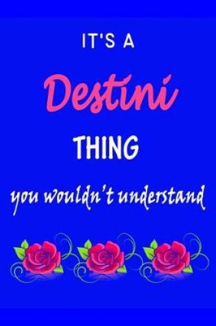 Cover of It's A Destini Thing You Wouldn't Understand