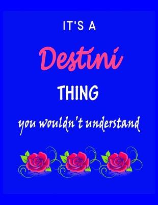 Book cover for It's A Destini Thing You Wouldn't Understand