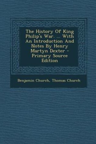 Cover of The History of King Philip's War. ... with an Introduction and Notes by Henry Martyn Dexter