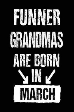 Cover of Funner Grandmas Are Born In March